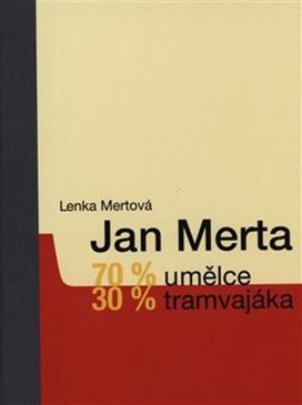70 % umělce, 30 % tramvajáka
