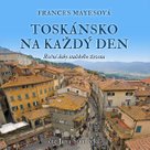 Toskánsko na každý den
