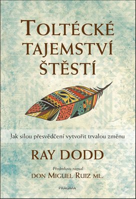 Toltécké tajemství štěstí