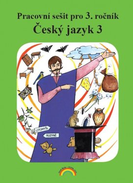 Český jazyk 3 Pracovní sešit pro 3. ročník