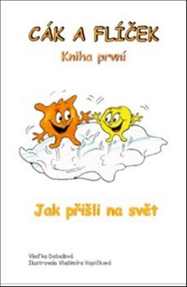 Cák a Flíček Jak přišli na svět