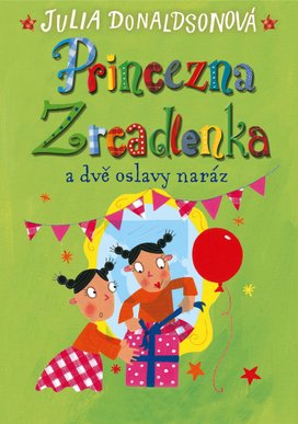 Princezna Zrcadlenka a dvě oslavy naráz