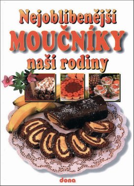 Nejoblíbenější moučníky naší rodiny