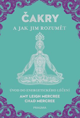 Čakry a jak jim rozumět