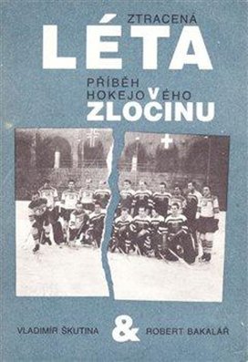 Ztracená léta Přiběh hokejového zločinu