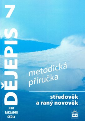 Dějepis 7 pro základní školy Středověk a raný novověk