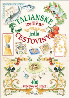 Talianské tradičné jedlá cestoviny