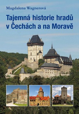 Tajemná historie hradů v Čechách a na Moravě
