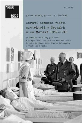 Zdraví nemocní říšští protektoři v Čechách a na Moravě 1939-1945