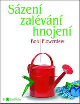 Sázení zalévání hnojení