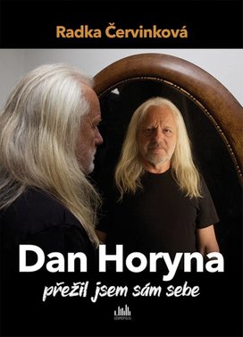 Dan Horyna Přežil jsem sám sebe