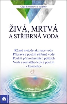 Živá, mrtvá a stříbrná voda