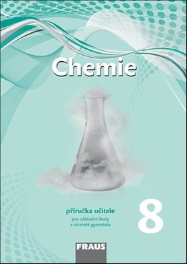 Chemie 8 Příručka učitele pro základní školy a víceletá gymnázia
