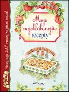 Moje najobľúbenejšie recepty