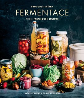 Průvodce světem fermentace podle Farmhouse Culture