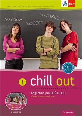 Chill out 1 Angličtina pro SOŠ a SOU