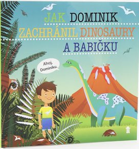 Jak Dominik zachránil dinosaury a babičku