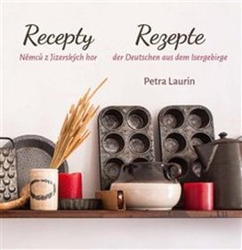 Recepty Němců z Jizerských hor/Rezepte der Deutschen aus dem Isergebirge