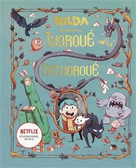 Hilda představuje Tvorové a netvorové