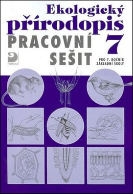 Ekologický přírodopis Pracovní sešit 7