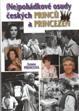 Nepohádkové osudy českých princů a princezen