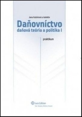 Daňovníctvo Daňová teória a politika I.