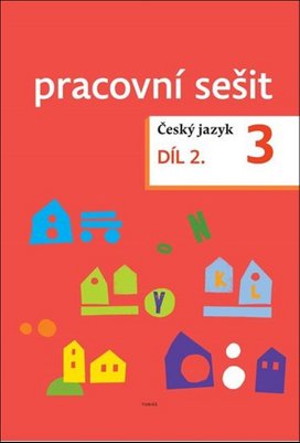 Český jazyk 3. ročník Pracovní sešit 2. díl