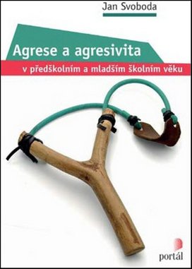 Agrese a agresivita v předškolním a mladším školním věku