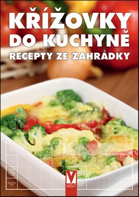 Křížovky do kuchyně Recepty ze zahrádky