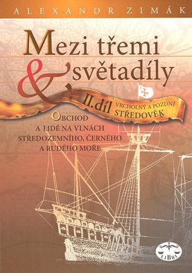 Mezi třemi světadíly II.díl Vrcholný a pozdní Středověk
