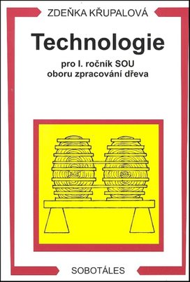 Technologie pro 1. ročník SOU oboru zpracování dřeva