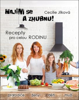 Najím se a zhubnu! Recepty pro celou rodinu