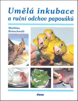 Umělá inkubace a ruční odchov papoušků