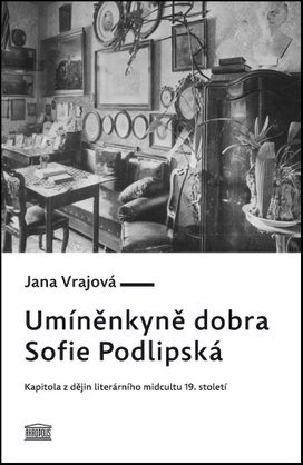 Umíněnkyně dobra Sofie Podlipská