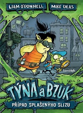 Týna a Bzuk Případ splašenýho slizu