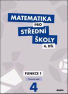 Matematika pro střední školy 4.díl Pracovní sešit