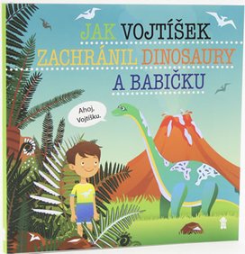 Jak Vojtíšek zachránil dinosaury a babičku