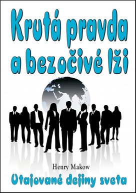 Krutá pravda a bezočivé lži