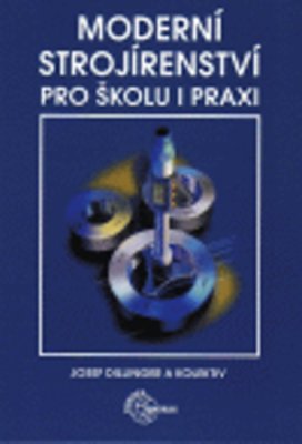 Moderní strojírenství pro školu a praxi
