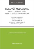 Rukověť mediátora aneb co je dobré vědět nejen ke zkouškám mediátora