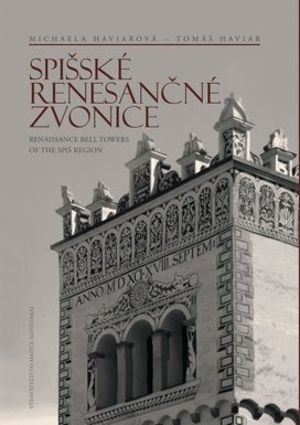 Spišské renesančné zvonice Renaissance Bell Towers of the Spiš Region