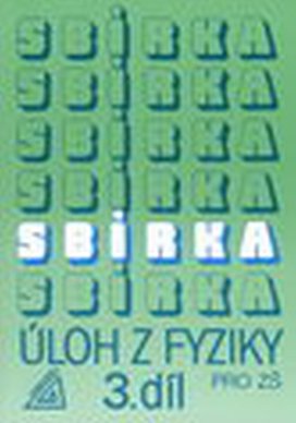 Sbírka úloh z Fyziky 3. díl ZŠ