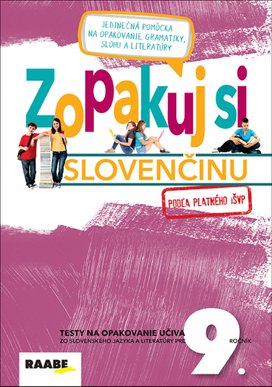 Zopakuj si slovenčinu pre 9. ročník podľa platného i ŠVP