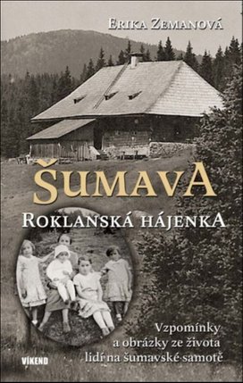 Šumava Roklanská hájenka