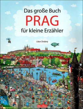 Das Grosse Buch PRAG für kleine Erzähler