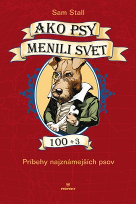 Ako psy menili svet 100+3