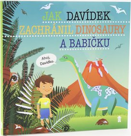 Jak Davídek zachránil dinosaury a babičku