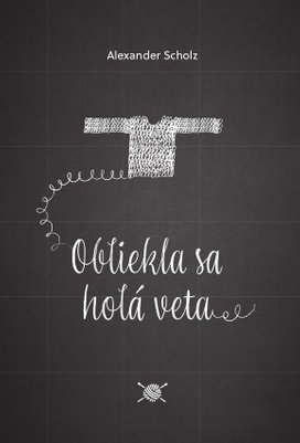 Obliekla sa holá veta
