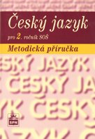 Český jazyk pro 2. ročník SOŠ Metodická příručka