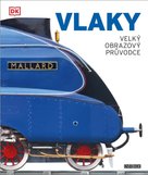 Vlaky Velký obrazový průvodce